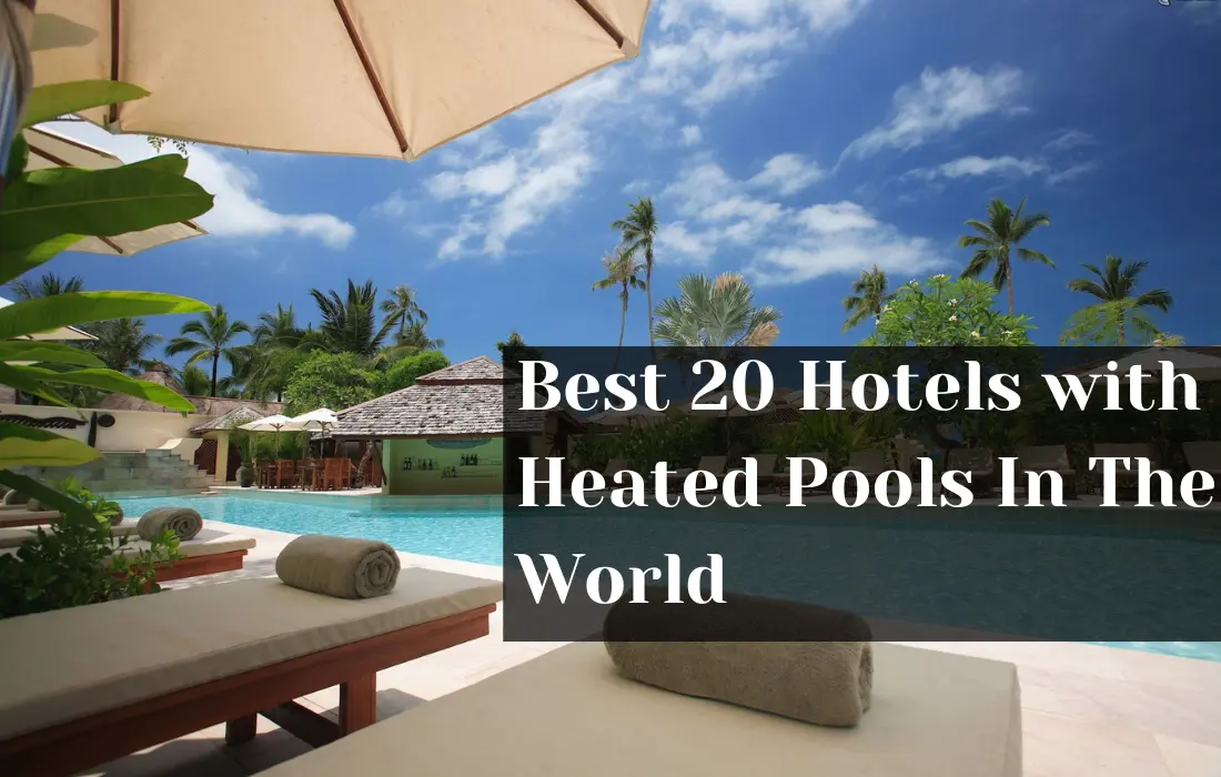 Hotels with Heated Pools