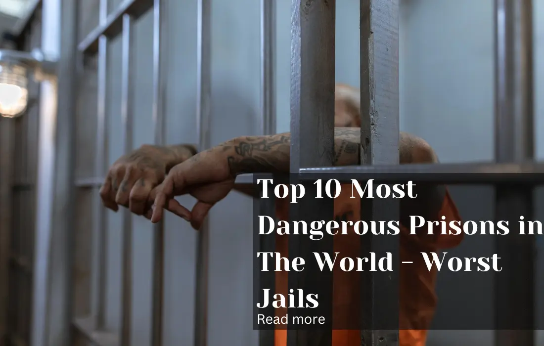 Top 10 Most Dangerous Prisons in The World - Worst Jails