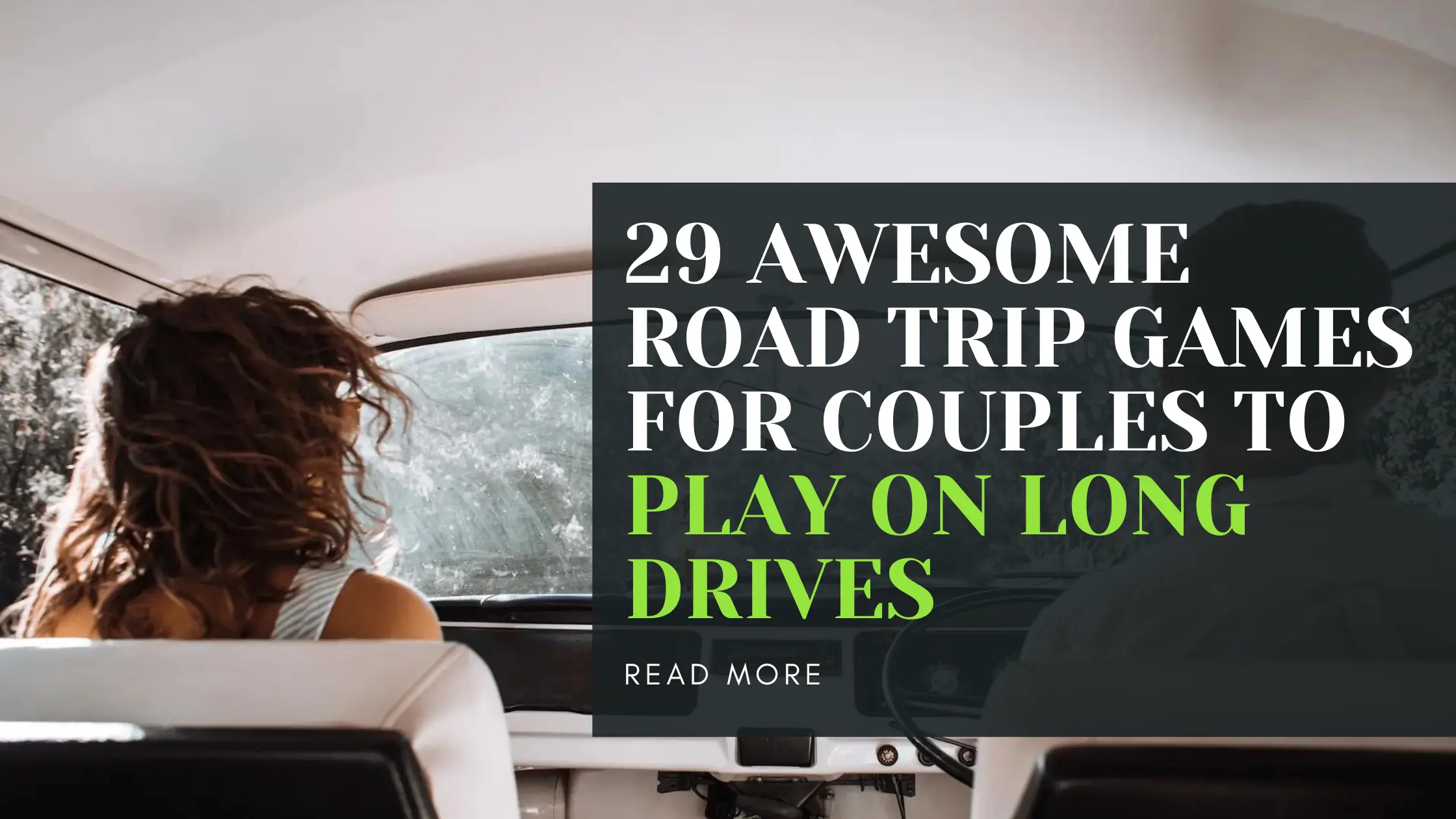 29 Awesome Road Trip Games for Couples to Play on Long Drives